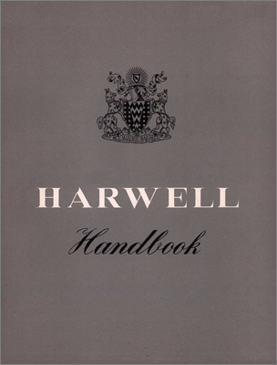 Harwell Handbook (a useful guide to AERE's work and facilities plus a few pages on Rutherford Laboratory, no date of publication but probably about 1961/2)