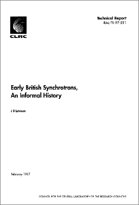 Early British synchrotrons: An informal history (JD Lawson, February 1997, RAL report RAL-TR-97-011)